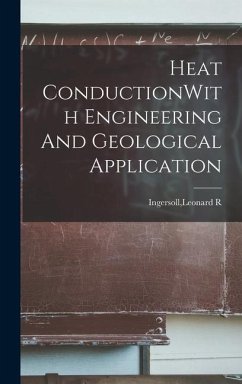 Heat ConductionWith Engineering And Geological Application - Ingersoll, Leonard R