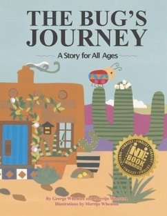 The Bug's Journey: A Story for All Ages - Wheaton, Merrijo; Wheaton, George