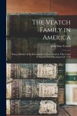 The Veatch Family in America: Being a History of the Descendants of James Veatch, who Came to America From Scotland A.D. 1750