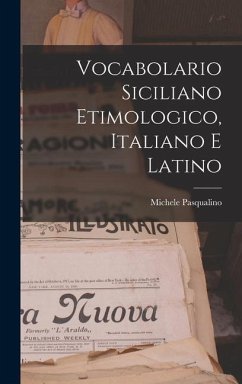 Vocabolario Siciliano Etimologico, Italiano E Latino - Pasqualino, Michele