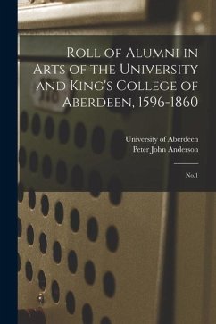 Roll of Alumni in Arts of the University and King's College of Aberdeen, 1596-1860: No.1 - Anderson, Peter John