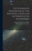 Hutchinson's Splendour of the Heavens; a Popular Authoritative Astronomy: 2