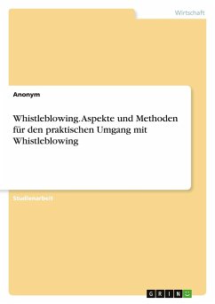 Whistleblowing. Aspekte und Methoden für den praktischen Umgang mit Whistleblowing
