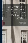 Compendio De Medicina Legal Con Aplicacion De Las Leyes Patrias...
