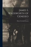 James S. Wadsworth of Geneseo