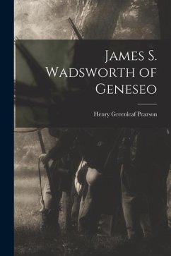 James S. Wadsworth of Geneseo