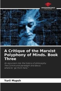 A Critique of the Marxist Polyphony of Minds. Book Three - Mupsh, Yurii