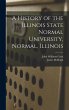 A History of the Illinois State Normal... - Bild 1