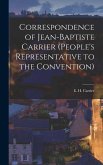 Correspondence of Jean-Baptiste Carrier (People's Representative to the Convention)