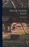 Krzak Dzikiej Rózy; Poezye