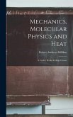 Mechanics, Molecular Physics and Heat