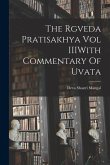 The Rgveda Pratisakhya Vol IIIWith Commentary Of Uvata
