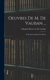 Oeuvres De M. De Vauban ...: Traite De La Defense Des Places