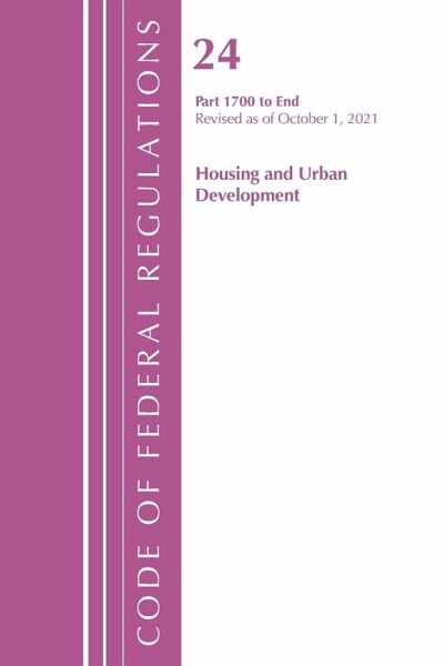 Code of Federal Regulations, Title 24 Housing and Urban Development 1700 - END, 2022 Code of Federal Regulations, Title 24 Housing and Urban Development 1700 - END, 2022