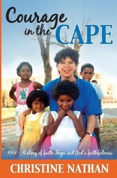 Courage in the Cape: 1991 - A story of faith, hope and God's faithfulness - Nathan, Christine