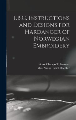 T.B.C. Instructions and Designs for Hardanger of Norwegian Embroidery - Buettner, T.; Boedker, Nanna Tillich