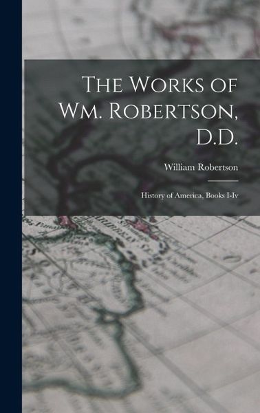 The Works of Wm. Robertson, D.D.