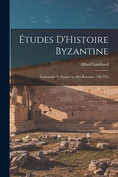 Études D'Histoire Byzantine - Lombard, Alfred