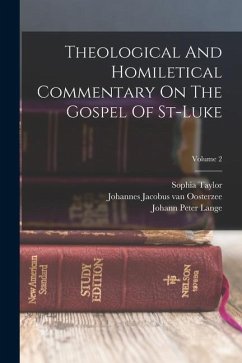 Theological And Homiletical Commentary On The Gospel Of St-luke; Volume 2 - Taylor, Sophia