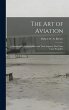 The Art of Aviation: A Handbook Upon... - Bild 1