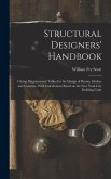 Structural Designers' Handbook; Giving Diagrams and Tables for the Design of Beams, Girders and Columns, With Calculations Based on the New York City Building Code
