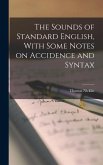 The Sounds of Standard English, With Some Notes on Accidence and Syntax