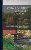 History of Ancient Woodbury, Connecticut: From the First Indian Deed in 1659 ... Including the Present Towns of Washington, Southbury, Bethlem, Roxbur