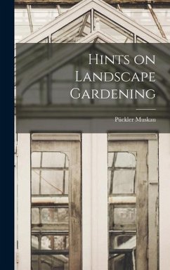 Hints on Landscape Gardening - Muskau, Pückler