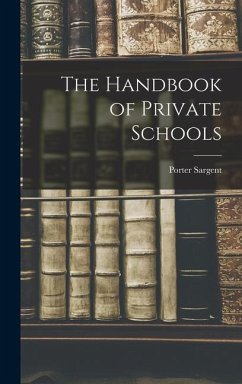 The Handbook of Private Schools - Sargent, Porter