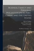 Business, Family and Personal Philanthropy in Peru, China, and the United States: Oral History Transcript / 199 Business, Family and Personal Philanthropy in Peru, China, and the United States: Oral History Transcript / 199
