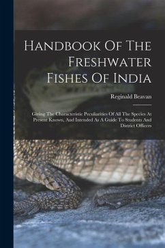 Handbook Of The Freshwater Fishes Of India - Beavan, Reginald