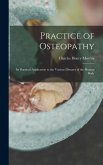 Practice of Osteopathy: Its Practical Application to the Various Diseases of the Human Body