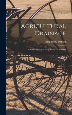 Agricultural Drainage: A Retrospective of Forty Years Experiences - Denton, John Bailey