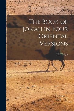 The Book of Jonah in Four Oriental Versions - Wright, W.