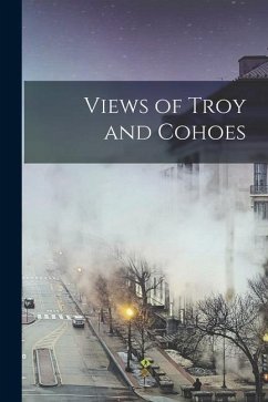 Views of Troy and Cohoes - Anonymous