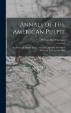 Annals of the American Pulpit: Lutheran. Reformed Dutch. Associate. Associate Reformed. Reformed Presbyterian. 1869