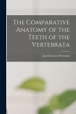 The Comparative Anatomy of the Teeth of the Vertebrata