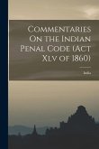 Commentaries On the Indian Penal Code (Act Xlv of 1860)