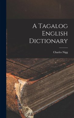 A Tagalog English Dictionary - Nigg, Charles
