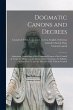 Dogmatic Canons and Decrees: Authorized... - Bild 1