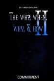 THE WHO, WHEN,WHY, & HOW II