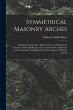 Symmetrical Masonry Arches: Including... - Bild 1