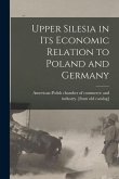 Upper Silesia in its Economic Relation to Poland and Germany