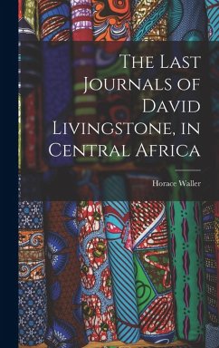 Cover The Last Journals of David Livingstone, in Central Africa