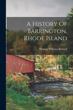 A History Of Barrington, Rhode Island - Bicknell, Thomas Williams