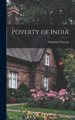 Poverty of India - Naoroji, Dadabhai