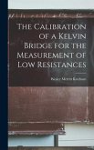 The Calibration of a Kelvin Bridge for the Measurement of Low Resistances