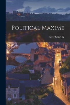 Political Maxime - De, Pieter Court