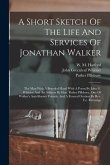 A Short Sketch Of The Life And Services Of Jonathan Walker: The Man With A Branded Hand With A Poem By John G. Whittier And An Address By Hon. Parker