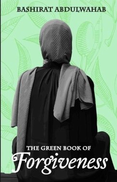 The Green Book of Forgiveness - Abdulwahab, Bashirat